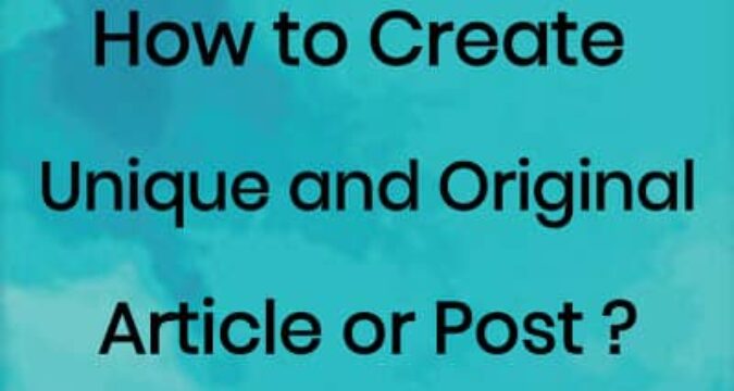 How to Create a Unique and Original Article?