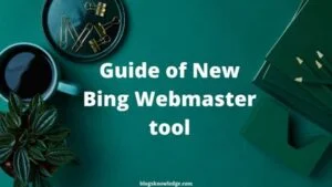 Guide of new bing webmaster tool