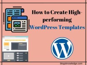 create high performing wordpress template