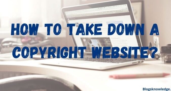 How to Take Down a Copyright Website?