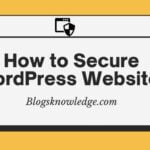 How to Secure WordPress Website from Hacker in 2022?